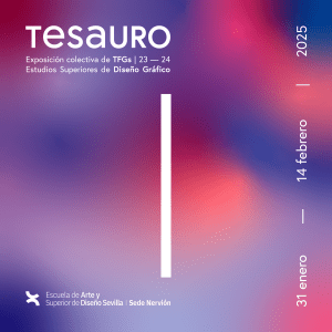 Tesauro 2025. Exposición colectiva de TFGs de Diseño Gráfico